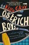 Ostrich Boys by Keith Gray Ostrich Boys by Keith Gray