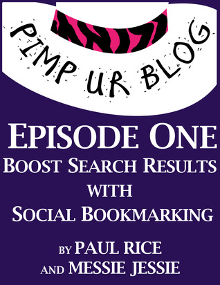 Pimp ur Blog Episode One: Boost Search Results with Social Bookmarking (Pimp ur Blog, #1)