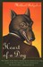 Heart of a Dog by Mikhail Bulgakov Heart of a Dog by Mikhail Bulgakov