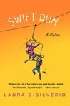 Swift Run (A Charlie Swift Mystery, #3) Swift Run (A Charlie Swift Mystery, #3)