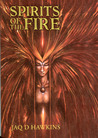 Spirits of the Fire Spirits of the Fire