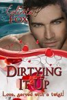 Dirtying It Up (Love Served with a Twist) Dirtying It Up (Love Served with a Twist)