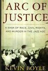 Arc of Justice by Kevin Boyle