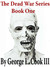 The Dead War Series: Book 1