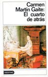 El cuarto de atrás by Carmen Martín Gaite El cuarto de atrás by Carmen Martín Gaite
