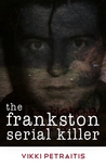 The Frankston Serial Killer The Frankston Serial Killer