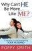 Why Can't He Be More Like Me? by Poppy Smith