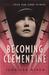 Becoming Clementine: A Novel