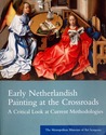 Early Netherlandish Painting at the Crossroads by Maryan W. Ainsworth