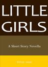 Little Girls: A Short Story Novella