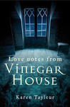 Love Notes From Vinegar House by Karen Tayleur