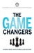 The Game Changers by Yuvnesh Modi The Game Changers by Yuvnesh Modi
