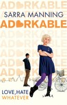 Adorkable by Sarra Manning Adorkable by Sarra Manning