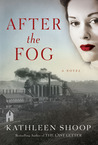 After the Fog by Kathleen Shoop After the Fog by Kathleen Shoop