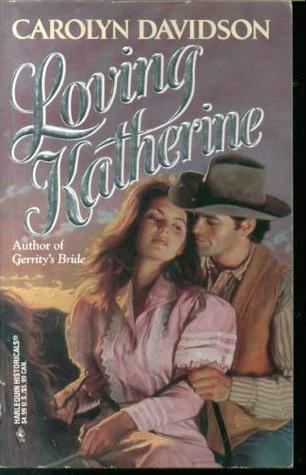 Loving Katherine by Carolyn Davidson