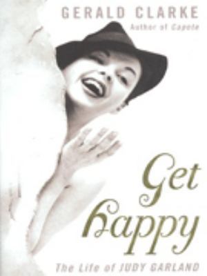 Get Happy: The Life of Judy Garland