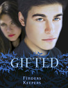Finders Keepers (Gifted, #4) Finders Keepers (Gifted, #4)