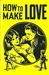 How to Make Love by Hugh Morris