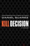 Kill Decision by Daniel Suarez Kill Decision by Daniel Suarez