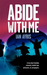 Abide with Me (Kindle Edition)