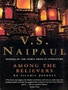 Among the Believers : An Islamic Journey Among the Believers : An Islamic Journey