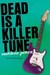 Dead is a Killer Tune