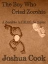 The Boy Who Cried Zombie (Zombie A.C.R.E.S.) The Boy Who Cried Zombie (Zombie A.C.R.E.S.)