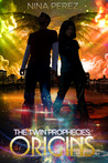The Twin Prophecies: Origins