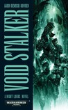 Void Stalker by Aaron Dembski-Bowden Void Stalker by Aaron Dembski-Bowden