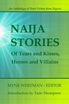 Naija Stories: Of Tears and Kisses, Heroes and Villains (Best Of, #1)