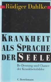 Krankheit als Sprache der Seele. Be-Deutung und Chance der Kr... by Rüdiger Dahlke Krankheit als Sprache der Seele. Be-Deutung und Chance der Kr... by Rüdiger Dahlke
