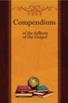 Compendium of the Fullness of the Gospel by Nate Taylor