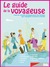 Le Guide De La Voyageuse: Tous Les Conseils Pratiques Pour Les Femmes Qui Voyagent À Travers Le Monde