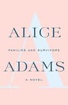 Families and Survivors by Alice Adams Families and Survivors by Alice Adams