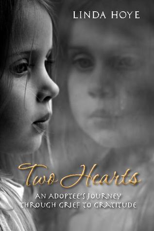 Two Hearts: An Adoptee's Journey Through Grief to Gratitude