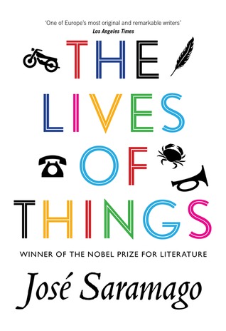 The Lives of Things by José Saramago