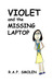 Violet and the Missing Laptop