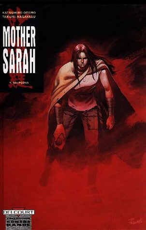 Mother Sarah, Tome 5: Soupçons Katsuhiro Otomo Mother Sarah, Tome 5: Soupçons Katsuhiro Otomo