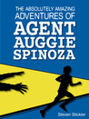 The Absolutely Amazing Adventures of Agent Auggie Spinoza