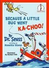 Because a Little Bug Went Ka-choo! by Michael K. Frith