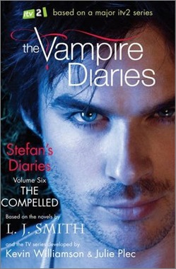 The Compelled (The Vampire Diaries: Stefan's Diaries Series #6)
