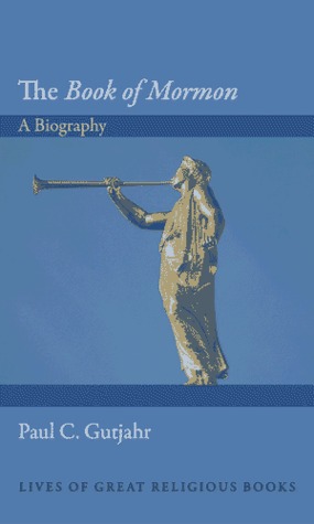 The Book of Mormon: A Biography