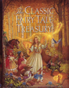 The Classic Fairy Tale Treasury The Classic Fairy Tale Treasury