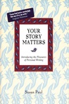 Your Story Matters: Introducing the Pleasures of Personal Writing