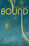 Bound by Annie Oldham Bound by Annie Oldham