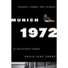 Munich 1972: Tragedy, Terror, and Triumph at the Olympic Games
