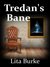 Tredan's Bane by Lita Burke Tredan's Bane by Lita Burke
