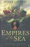 Empires Of The Sea by Roger Crowley Empires Of The Sea by Roger Crowley