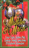 Mistletoe & Magic by Lisa Cach Mistletoe & Magic by Lisa Cach
