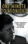 One Minute to Midnight by Michael Dobbs One Minute to Midnight by Michael Dobbs